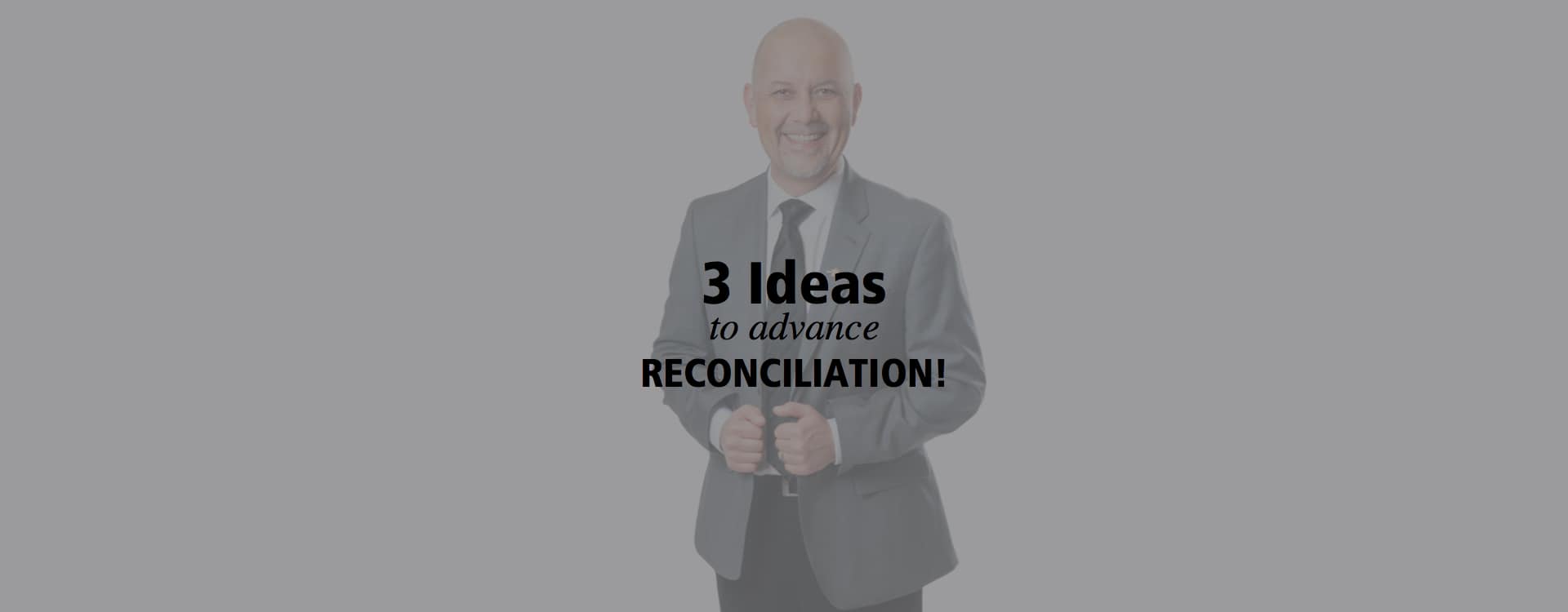 3 Ideas to advance reconciliation