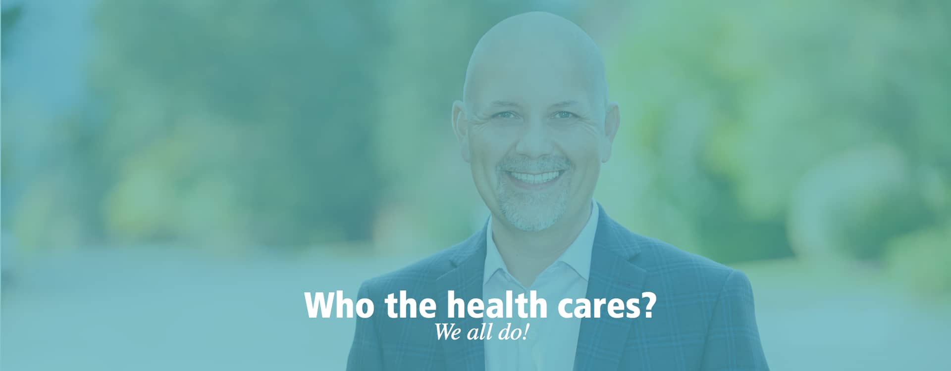 Who the health cares? We all do!