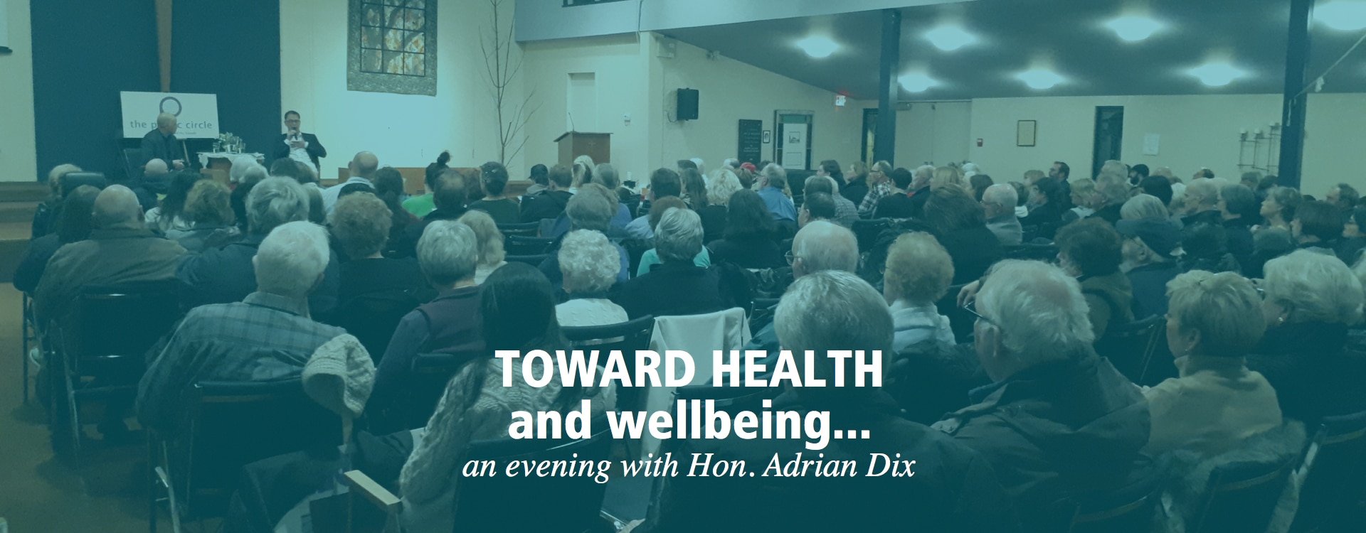 Toward health and wellbeing... an evening with Hon. Adrian Dix