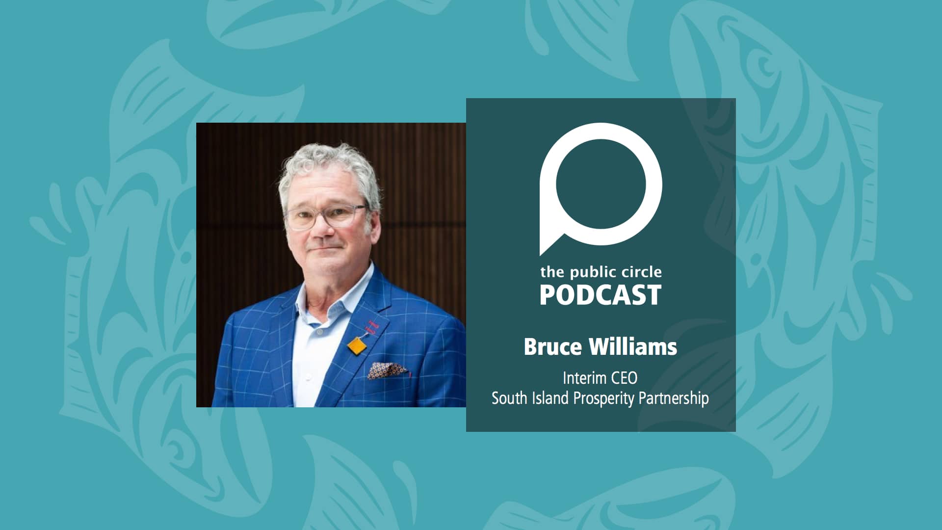 PODCAST: Bruce Williams – Interim CEO South Island Prosperity Partnership